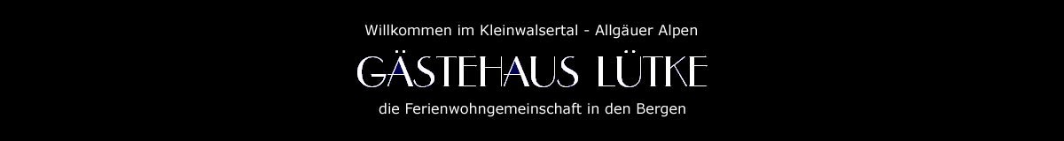 Gästehaus Lütke - die Ferienwohngemeinschaft in den Bergen - Kleinwalsertal